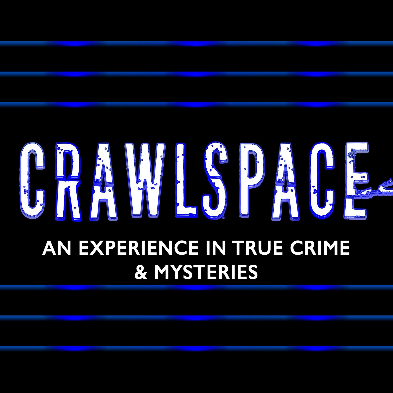 True experience. True Crime Podcast. Crawlspace.