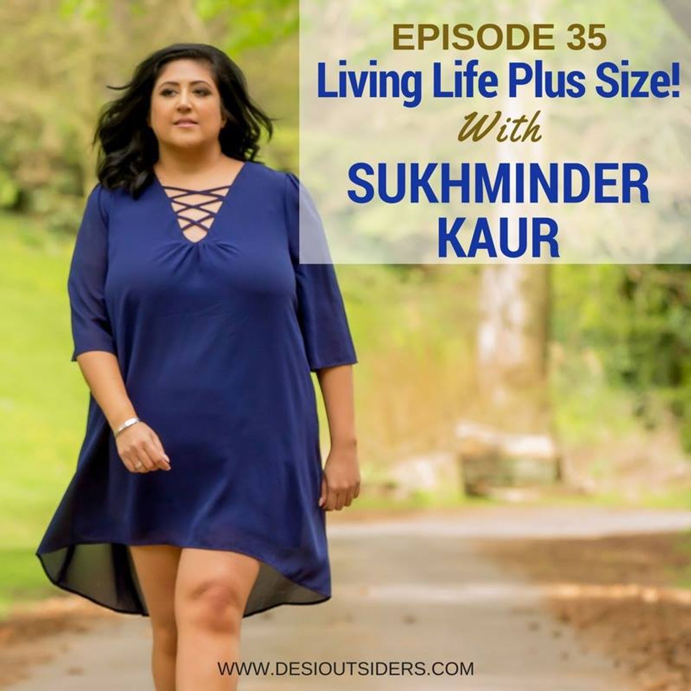 Episode 35 - Living Life Plus Size with Sukhminder Kaur episode artwork