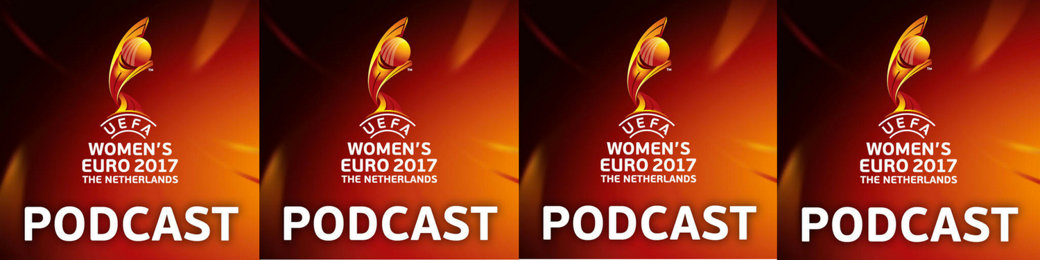 Official UEFA Women's Euro 2017 Podcast