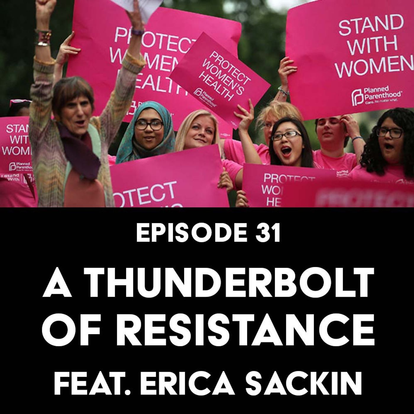 S1 Ep31: A Thunderbolt of Resistance f/ Erica Sackin