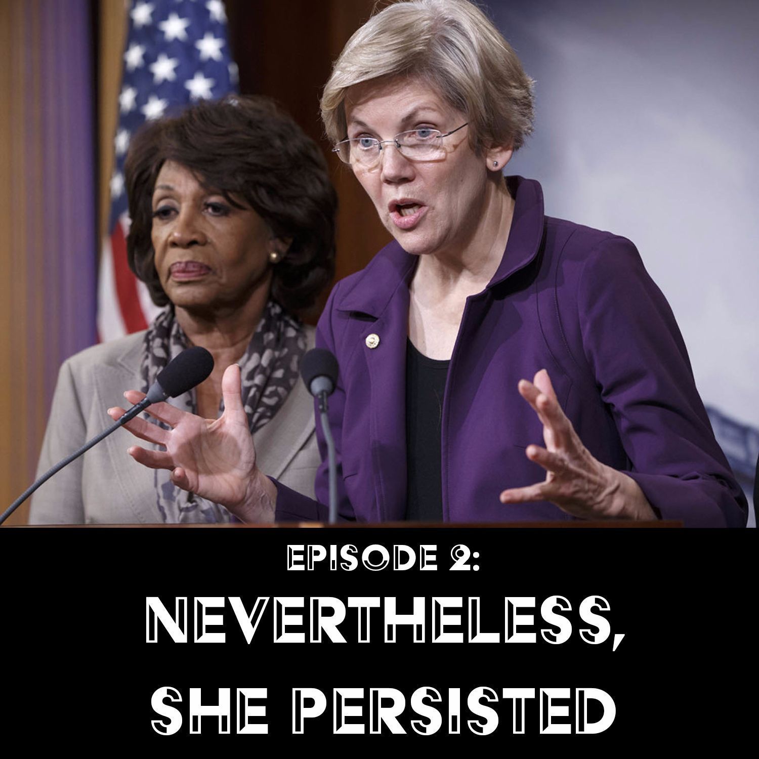 S1 Ep2: Nevertheless, She Persisted