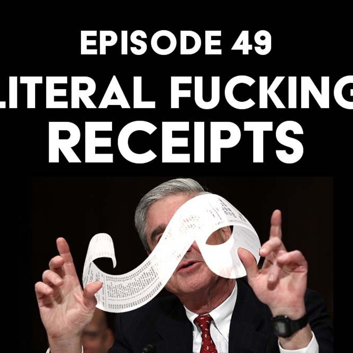 S1 Ep49: Literal Fucking Receipts