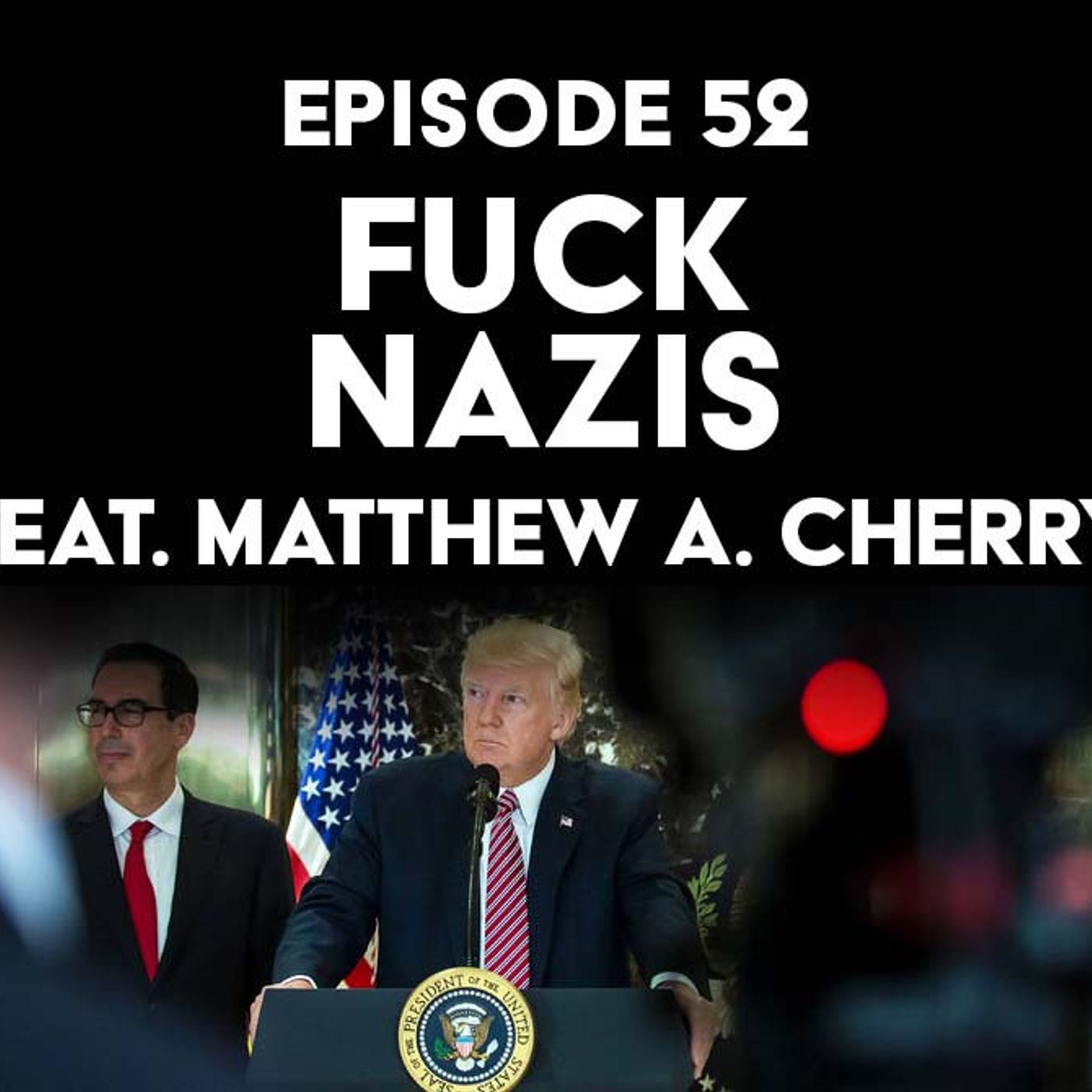 S1 Ep52: Fuck Nazis f/ Matthew A. Cherry