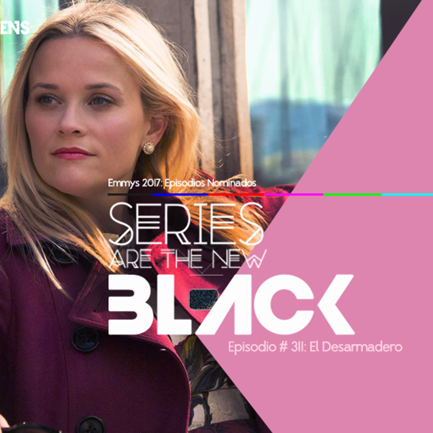 Series Are The New Black #311: 'El Desarmadero: Emmys 2017: Episodios Nominados' episode artwork