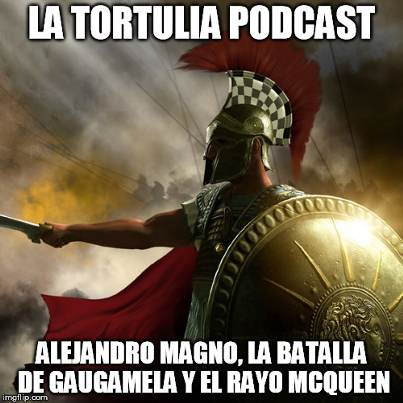 La Tortulia #113 - Alejandro Magno, la batalla de Gaugamela y el Rayo McQueen