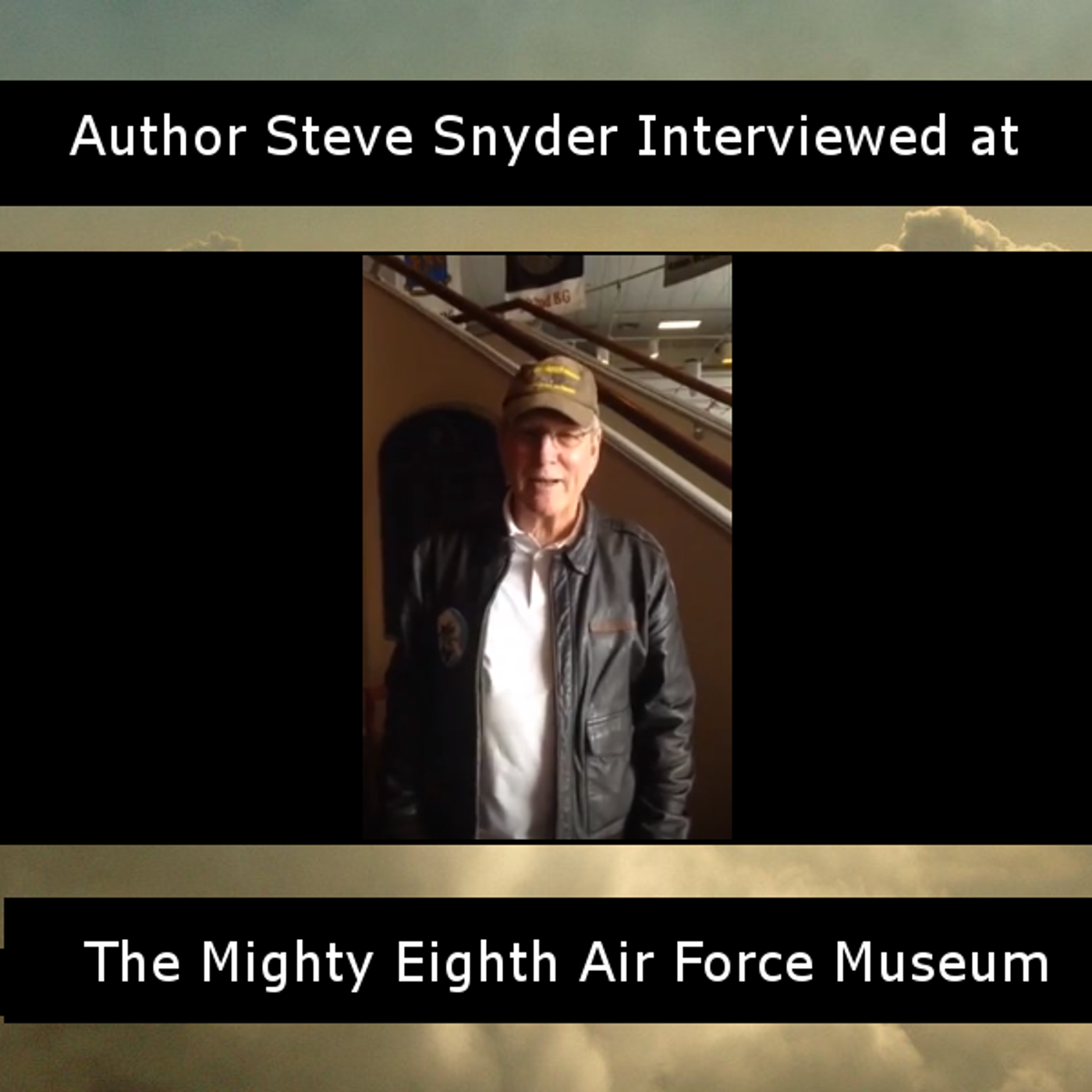 Steve Snyder, Author of SHOT DOWN: The true story of pilot Howard Snyder and the crew of the B-17 Susan Ruth