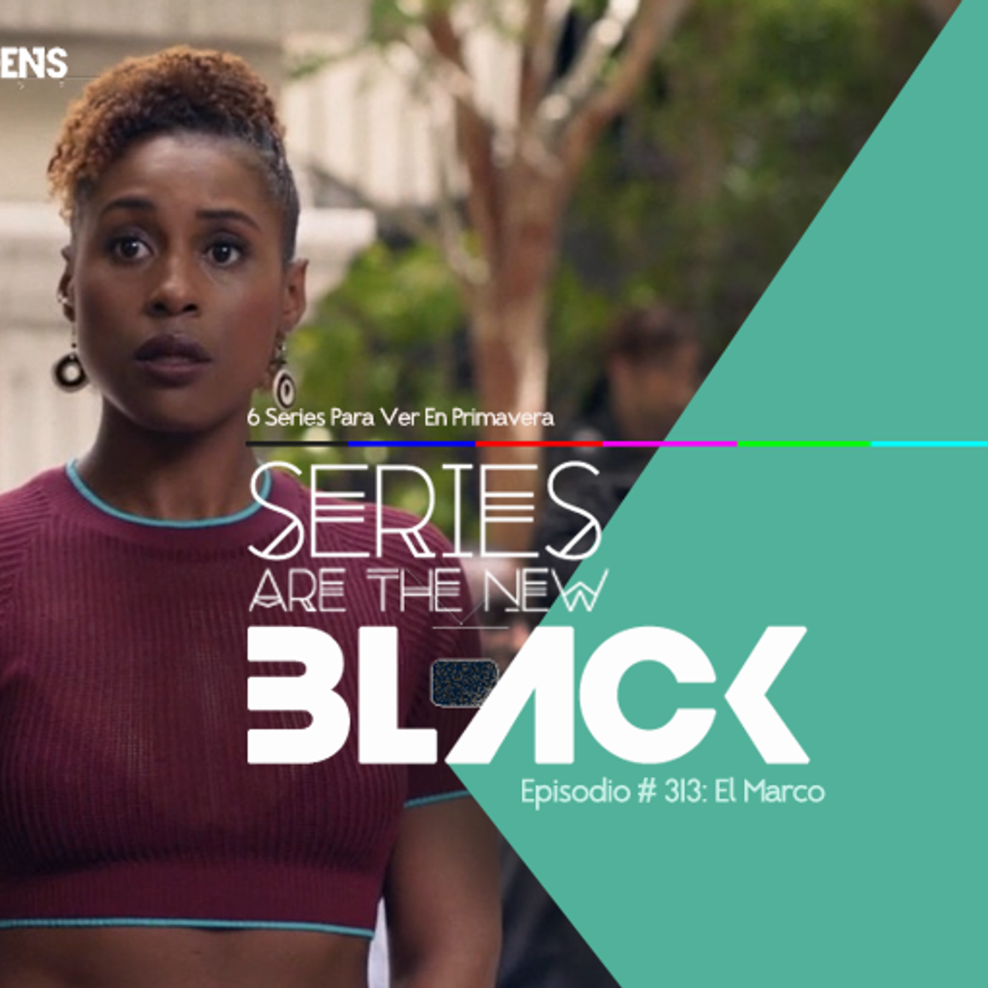 S3 Ep13: Series Are The New Black #313: 'El Marco: 6 Series Para Ver En Primavera (2017)' episode artwork