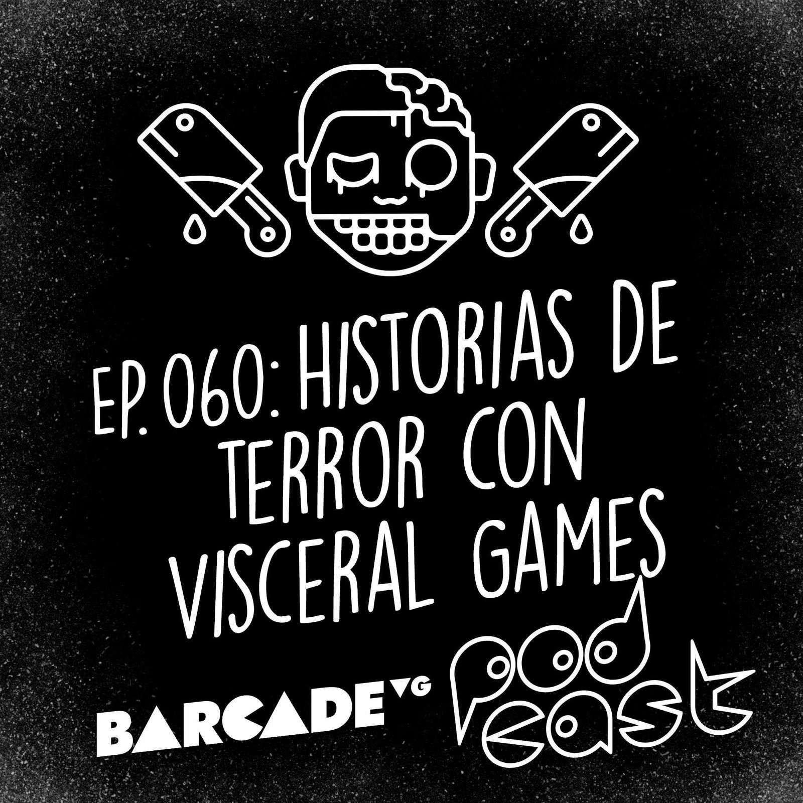 Historias de terror con Visceral Games - BarcadeVG Podcast 060 episode artwork
