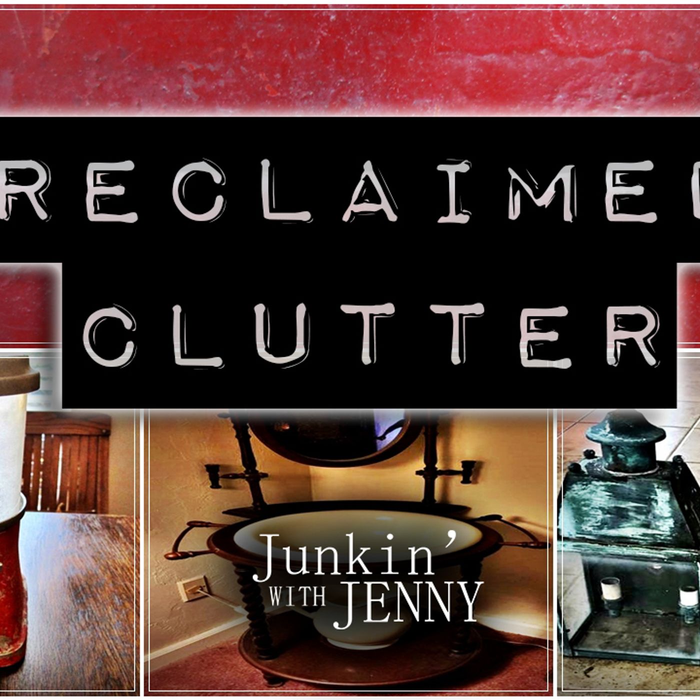 Reclaimed Clutter | DIY & Home Improvement Podcast