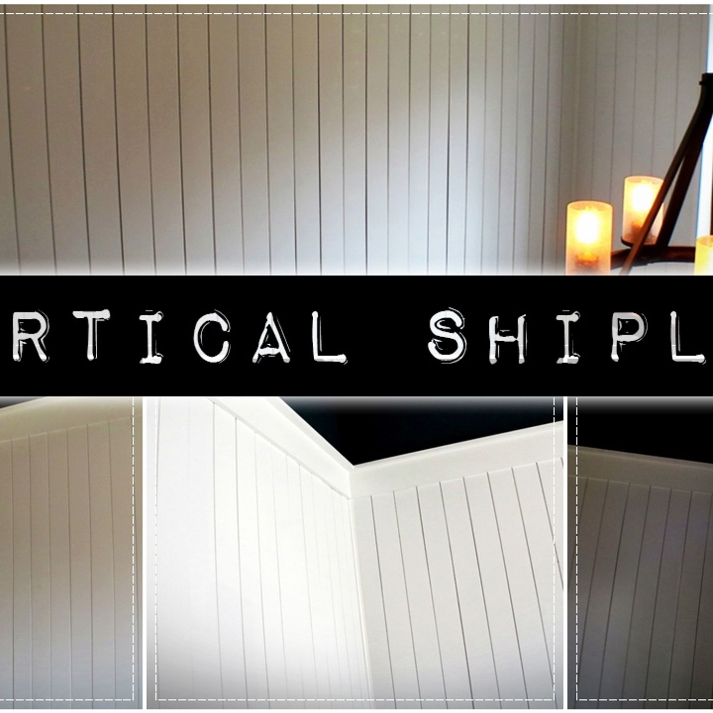 Vertical Shiplap & Wainscoting | DIY & Home Design