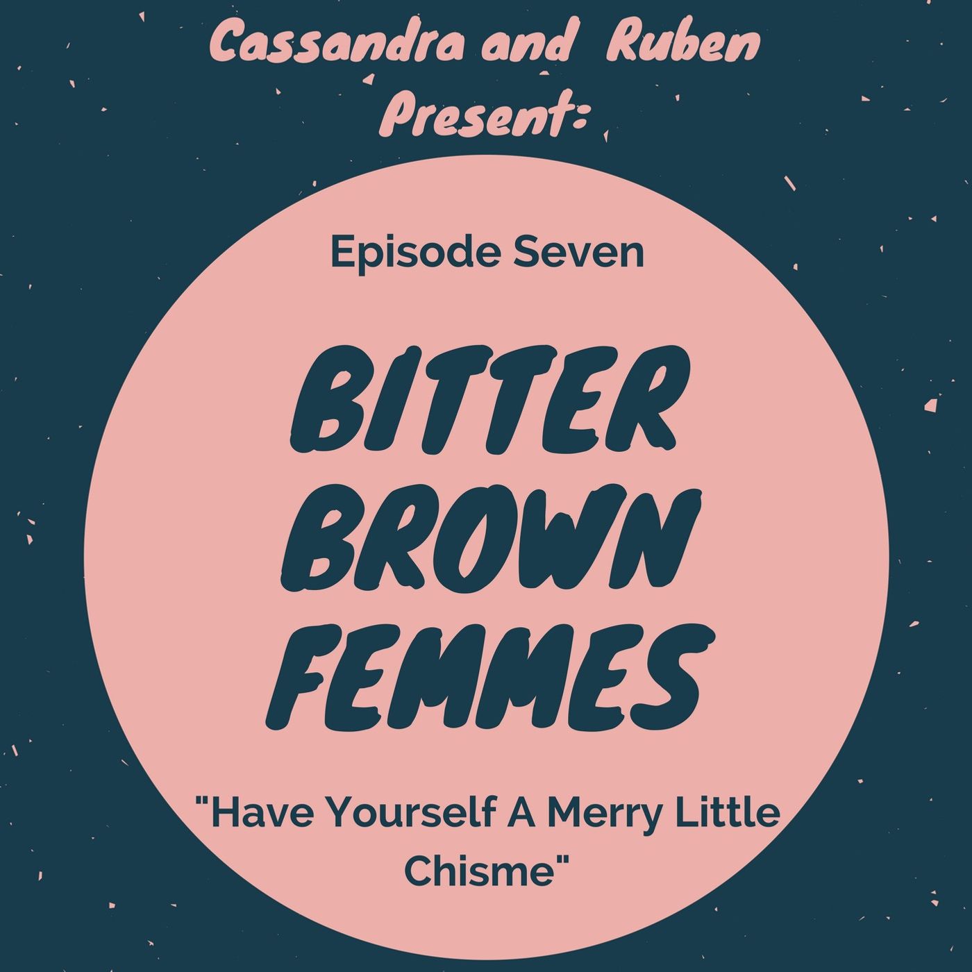 Episode Seven // Have Yourself A Merry Little Chisme episode artwork