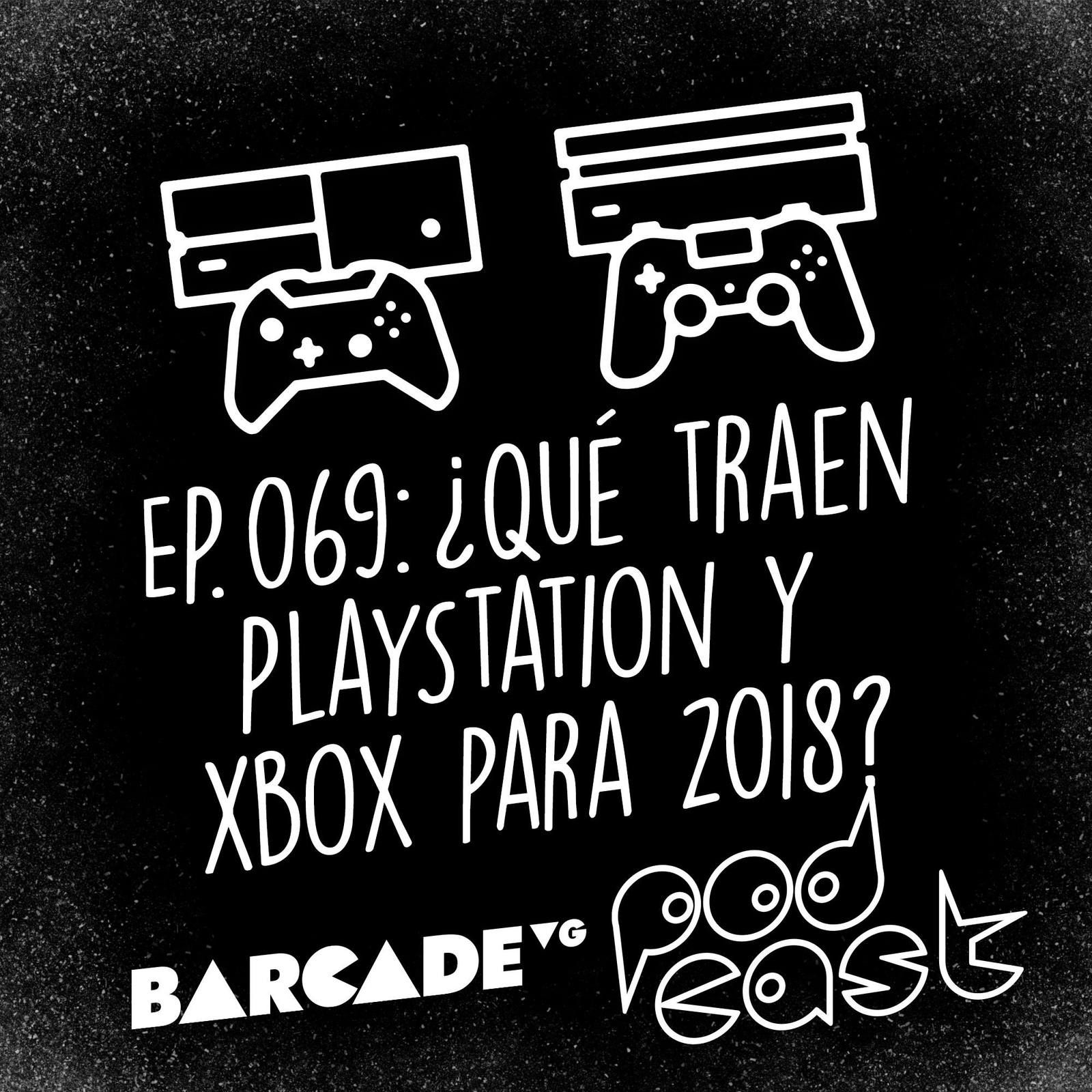 ¿Qué traen PlayStation y Xbox para 2018? - BarcadeVG Podcast 069 episode artwork