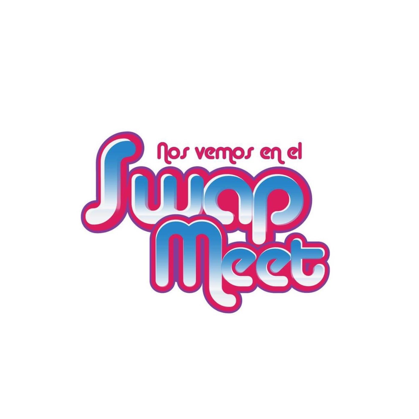 Nos Vemos En El Swap Meet