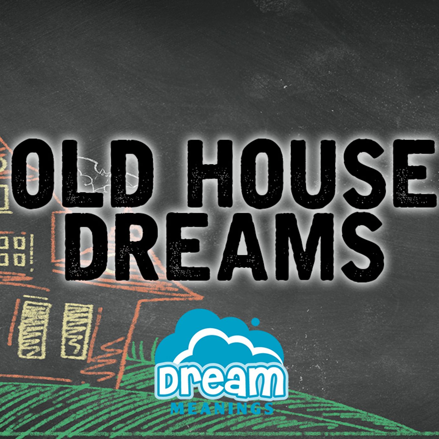 Old House Dreams | Dream Meanings & Dream Interpretation