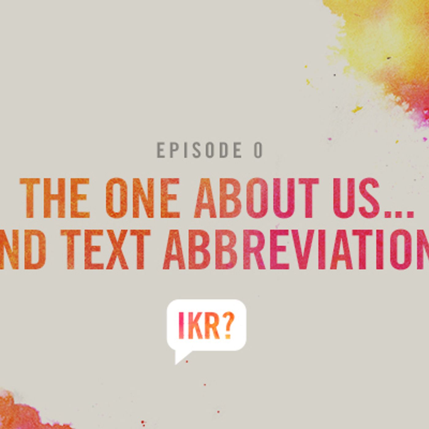 S1 Ep1: The One About Us... and Text Abbreviations