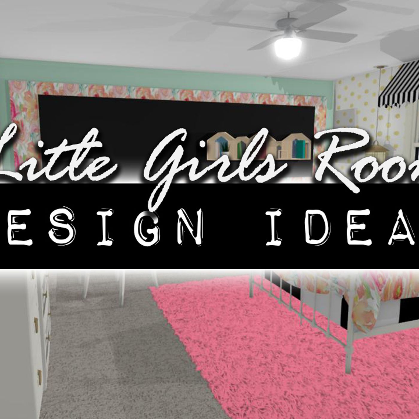 Little Girls Room Design Idea | DIY & Home Design Podcast