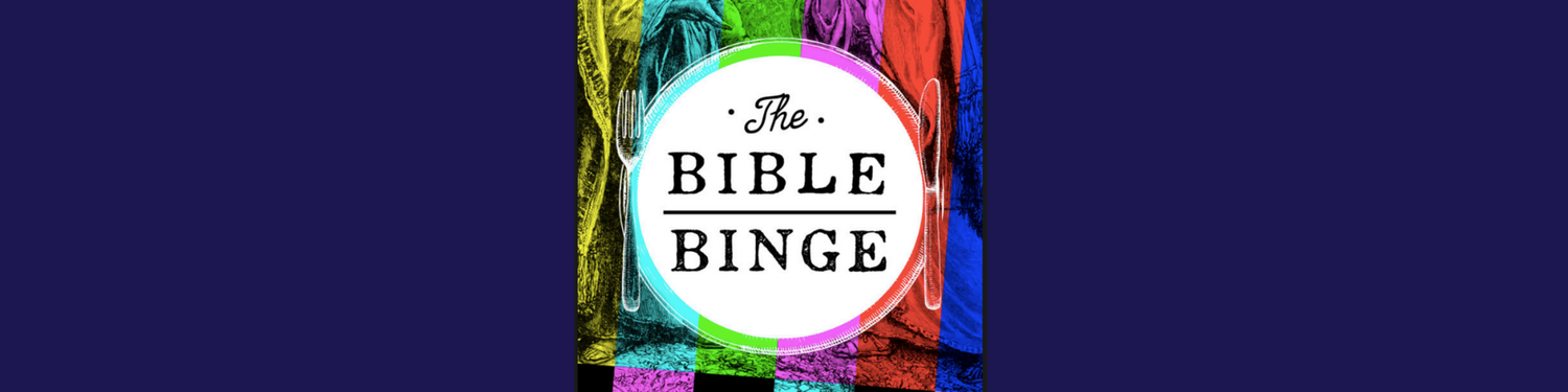The Bible Binge