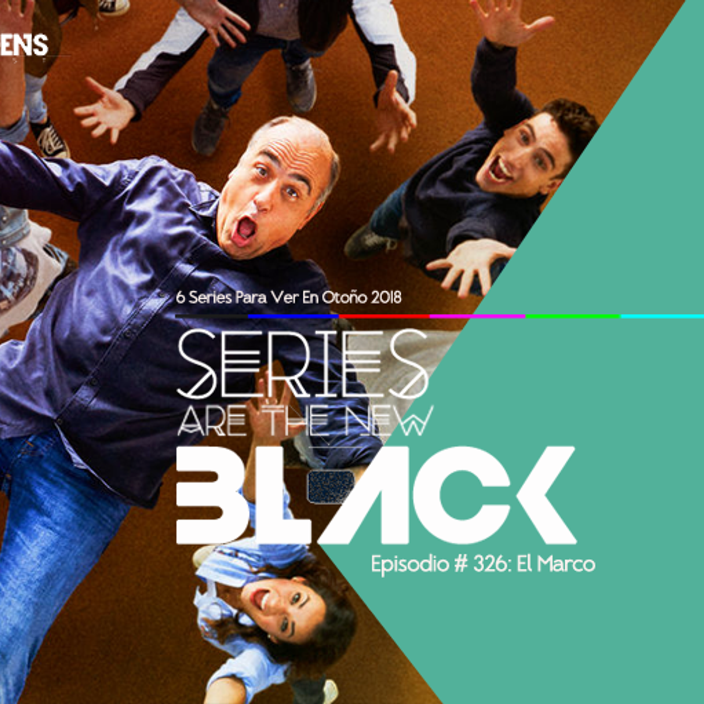 S3 Ep26: Series Are The New Black #326: 'El Marco: 6 Series Para Ver En Otoño 2018' episode artwork