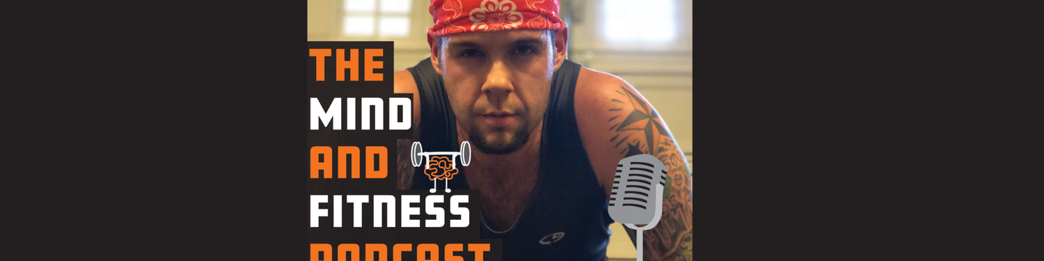 The Mind and Fitness Podcast