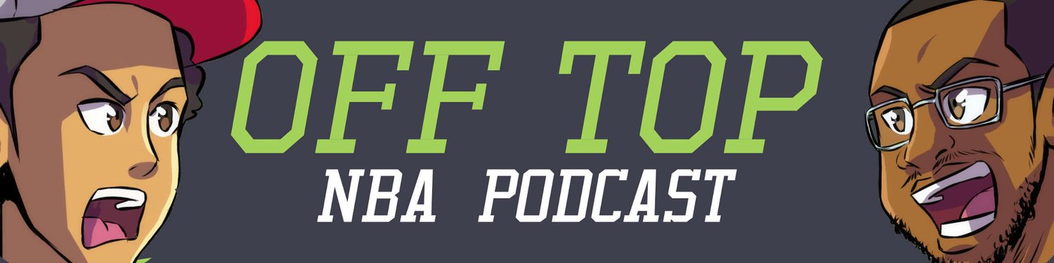 Off Top NBA Podcast