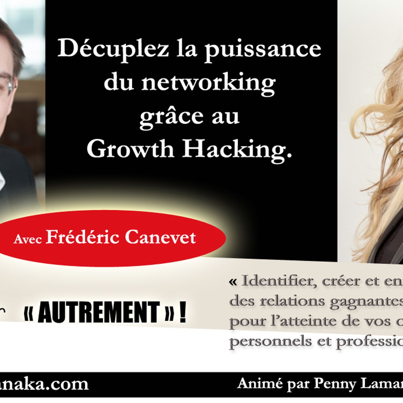 Dénichez vos prochains clients via le Networking - Astuces Growth Hacking & Relationnel episode artwork