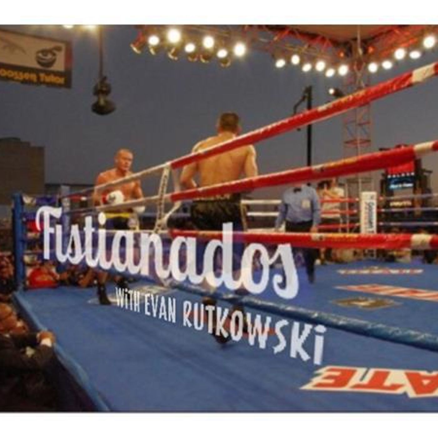 S1 Ep376: Fistianados with Evan Rutkowski  Ep. 16: Top Rank's ESPN Extension & more episode artwork
