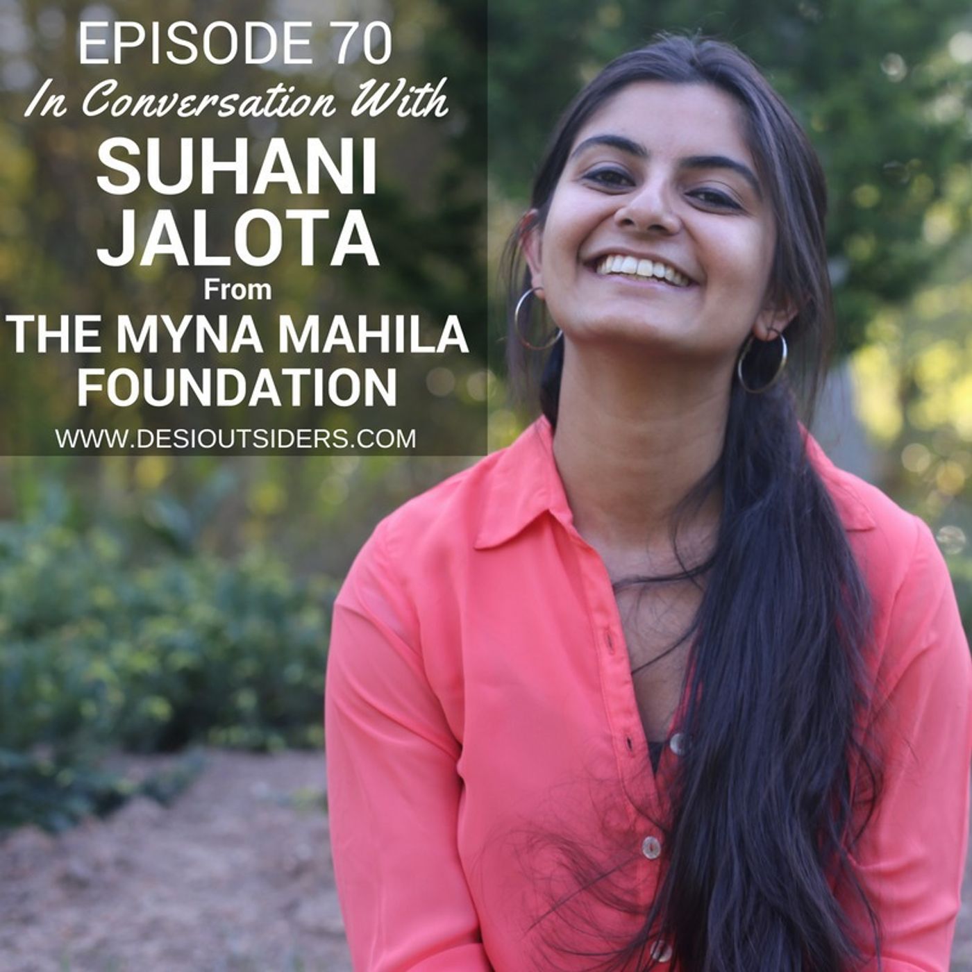 S5 Ep16: Episode 70 - Suhani Jalota from The Myna Mahila Foundation