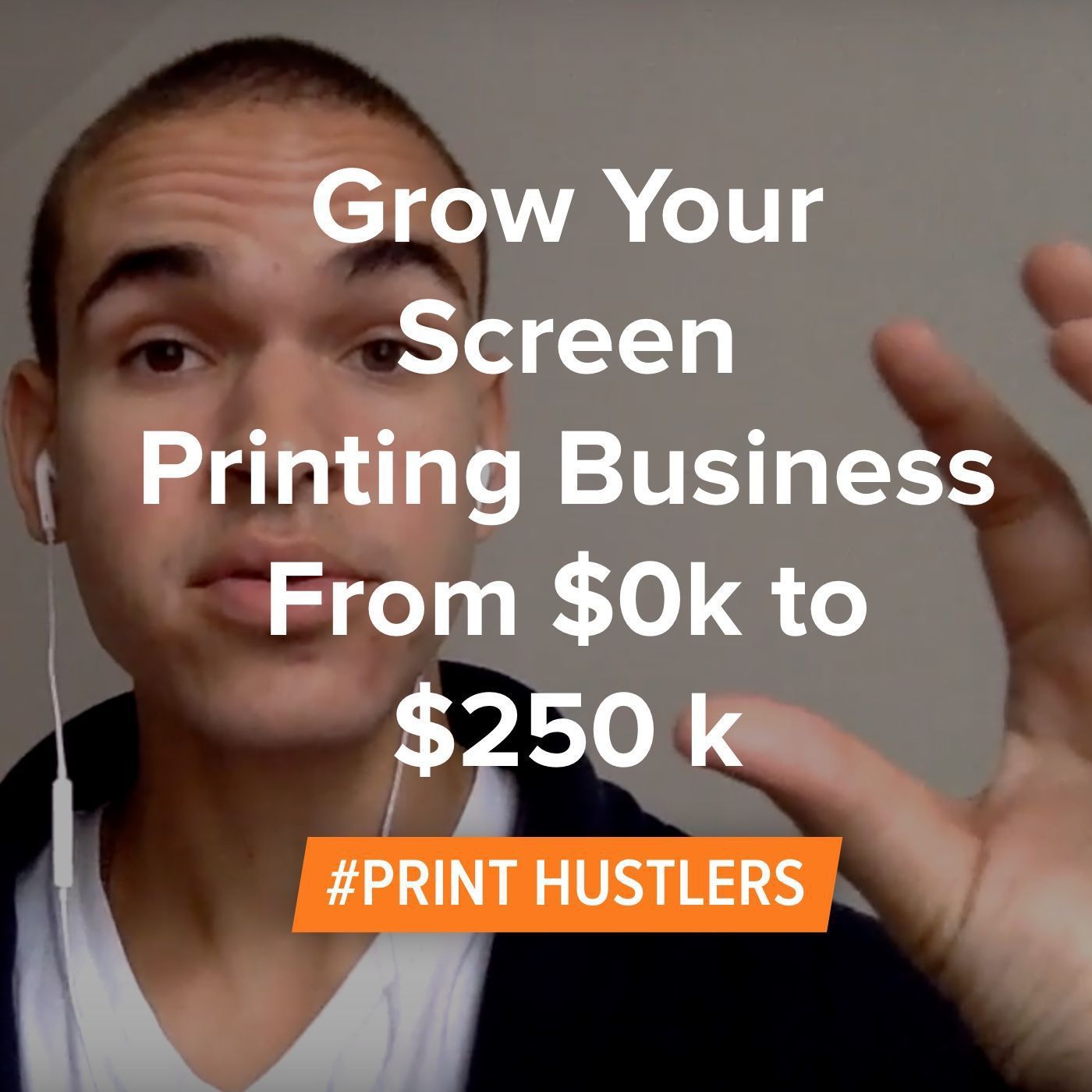 How To Grow Your Screen Printing Business From $0 to $250k Episode cover