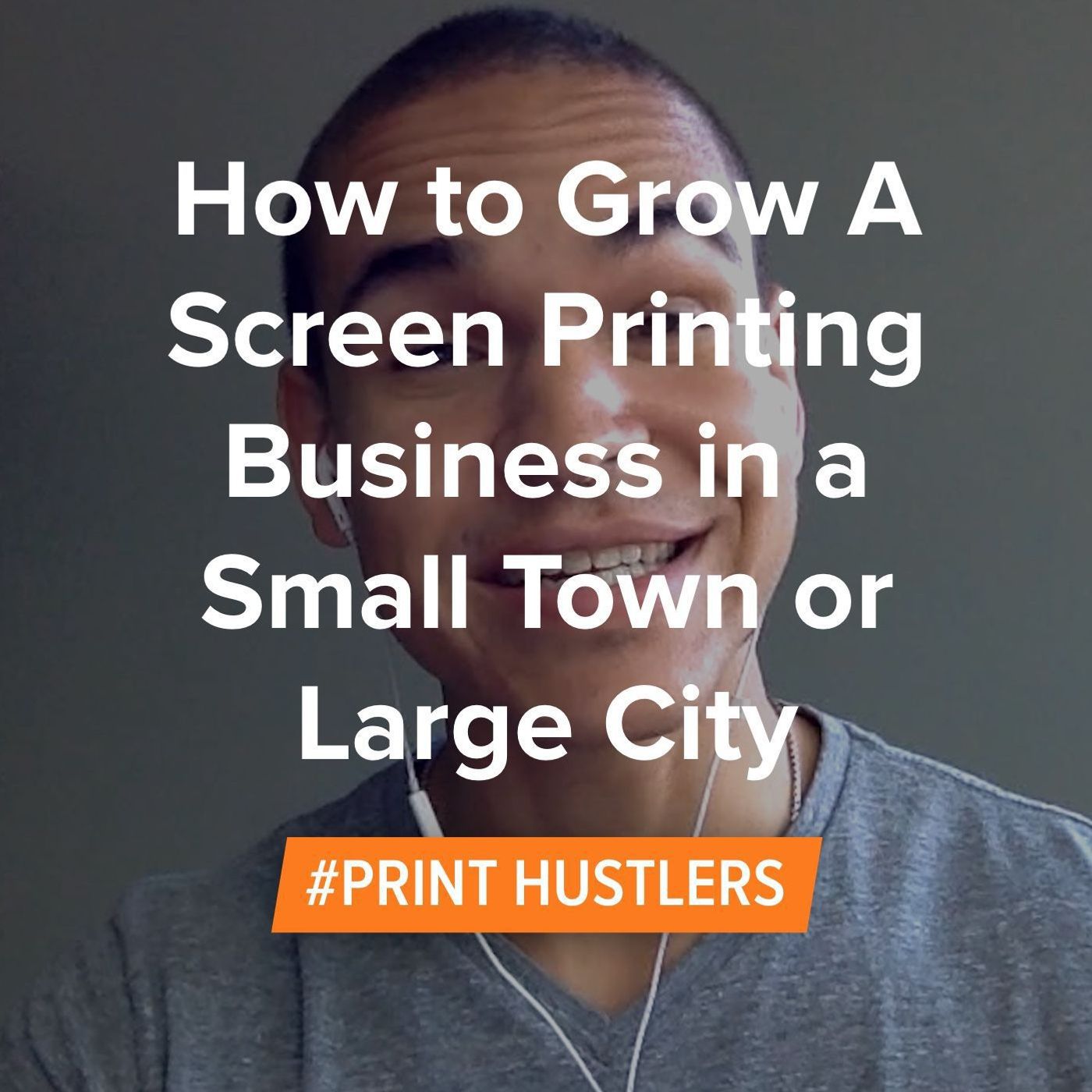 How To Grow A Screen-Printing Business In A Small Town (or Large City) Episode cover