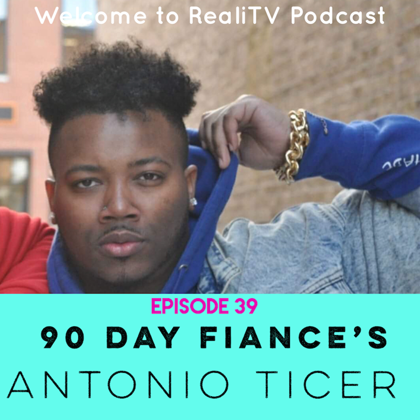 Episode 39: 90 Day Fiance’s Antonio Ticer!
