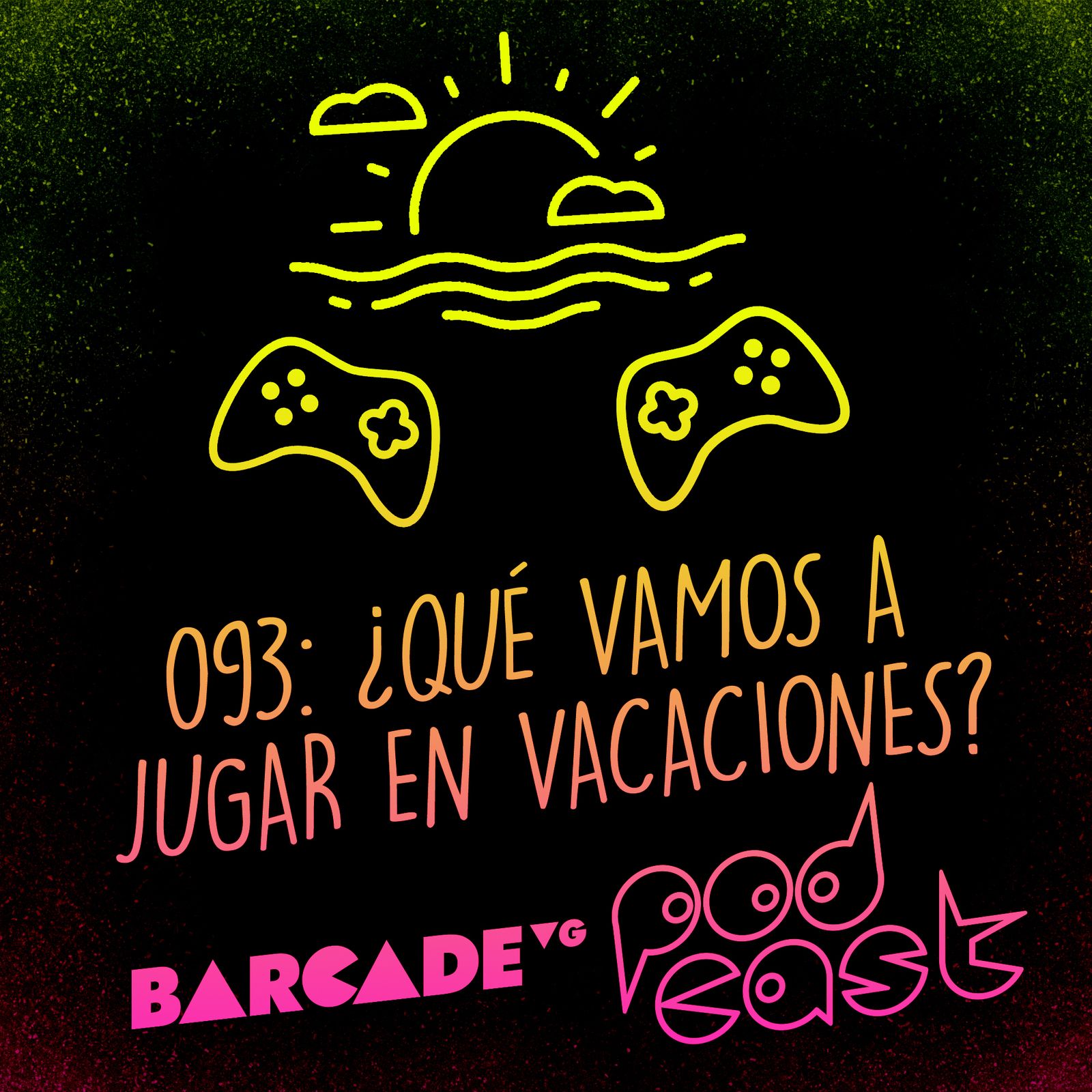 93: ¿Qué vamos a jugar en vacaciones? - BarcadeVG Podcast 093 episode artwork