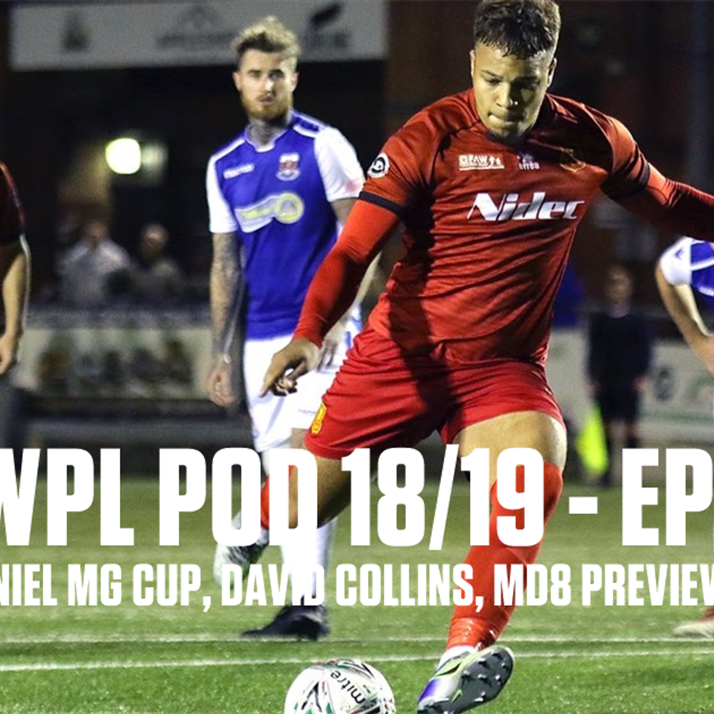 JDWPL Podcast 2018/19 Ep11 - Nathaniel MG Cup R2 South, David Collins & MD8 preview