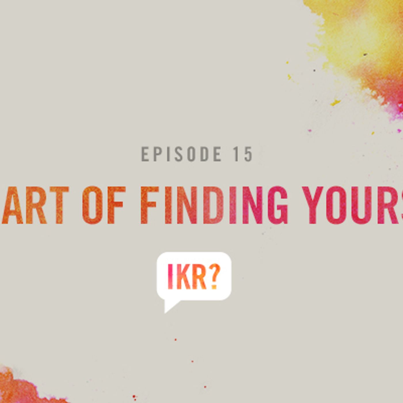 S2 Ep8: The Art of Finding Yourself