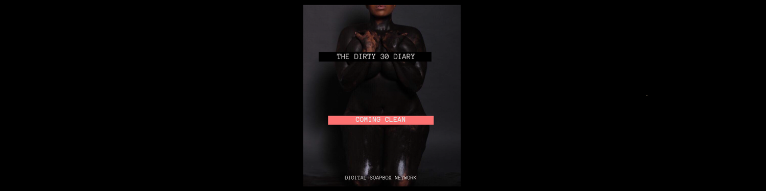 The Dirty 30 Diary: Coming Clean