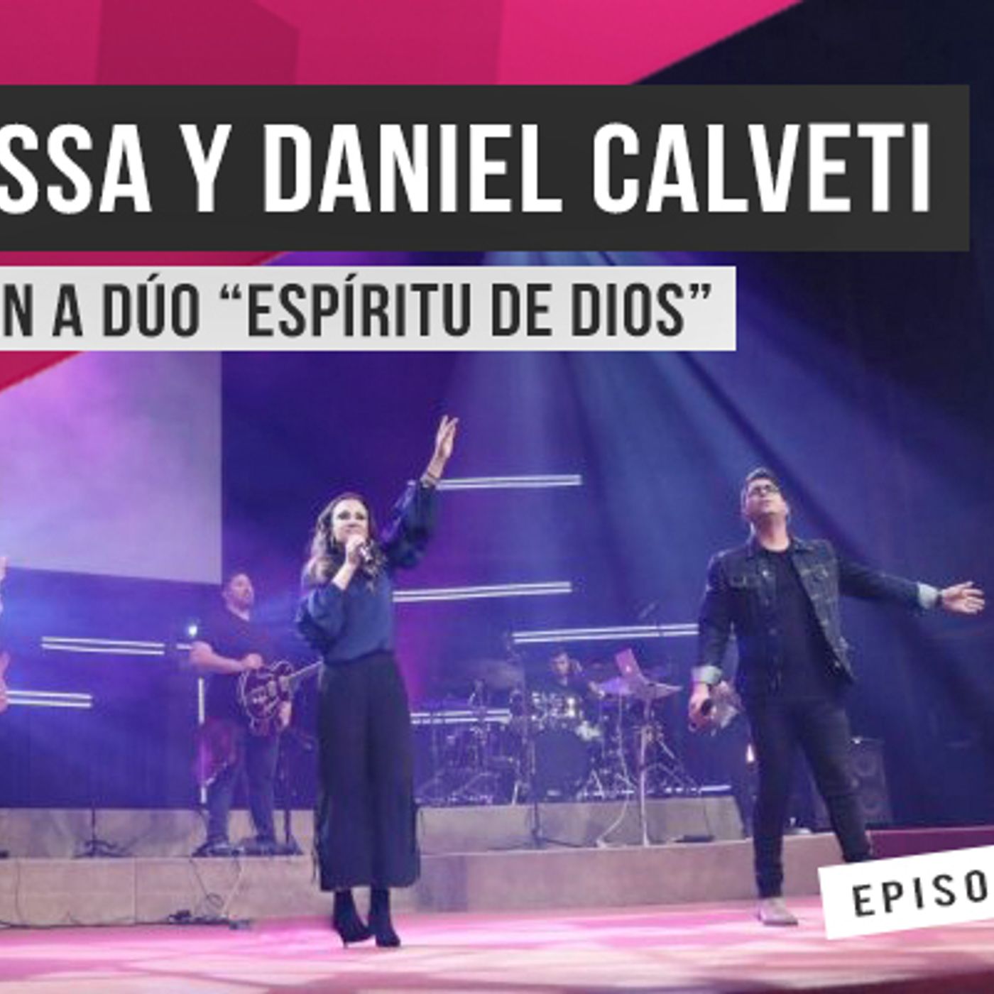 S1 Ep34: Julissa y Daniel Calveti cantan a dúo «Espíritu de Dios» episode artwork