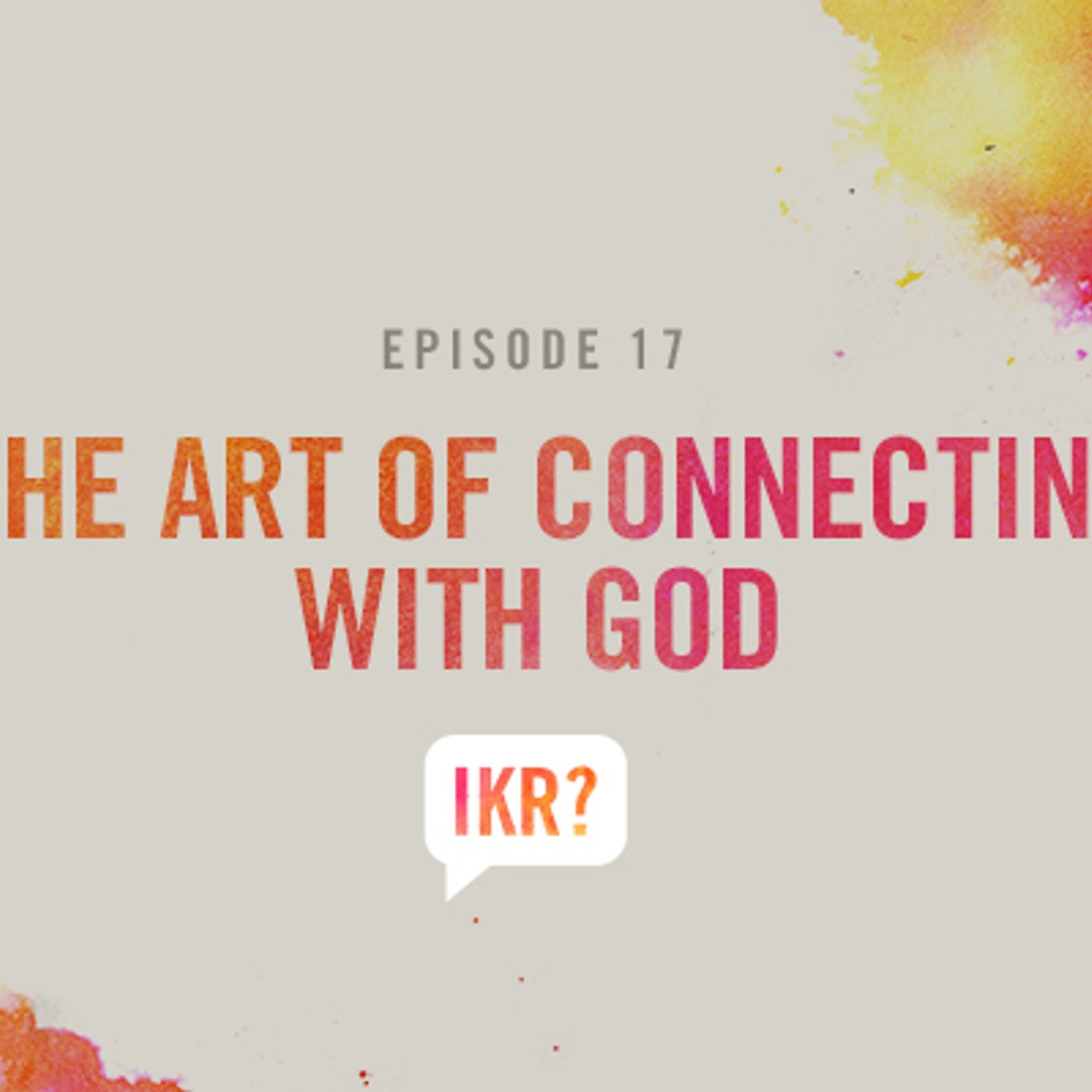 S2 Ep9: The Art of Connecting with God