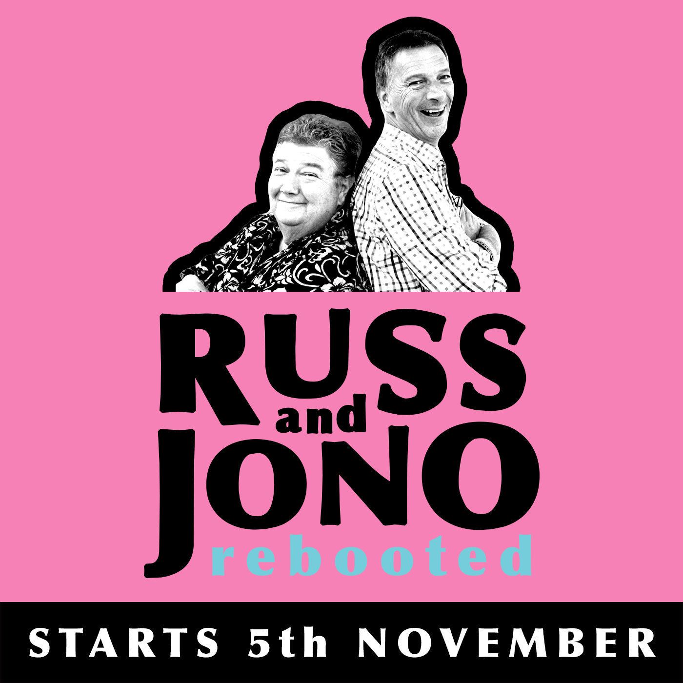 S1 Ep5: Russ and Jono Rebooted - seriously not long to wait now