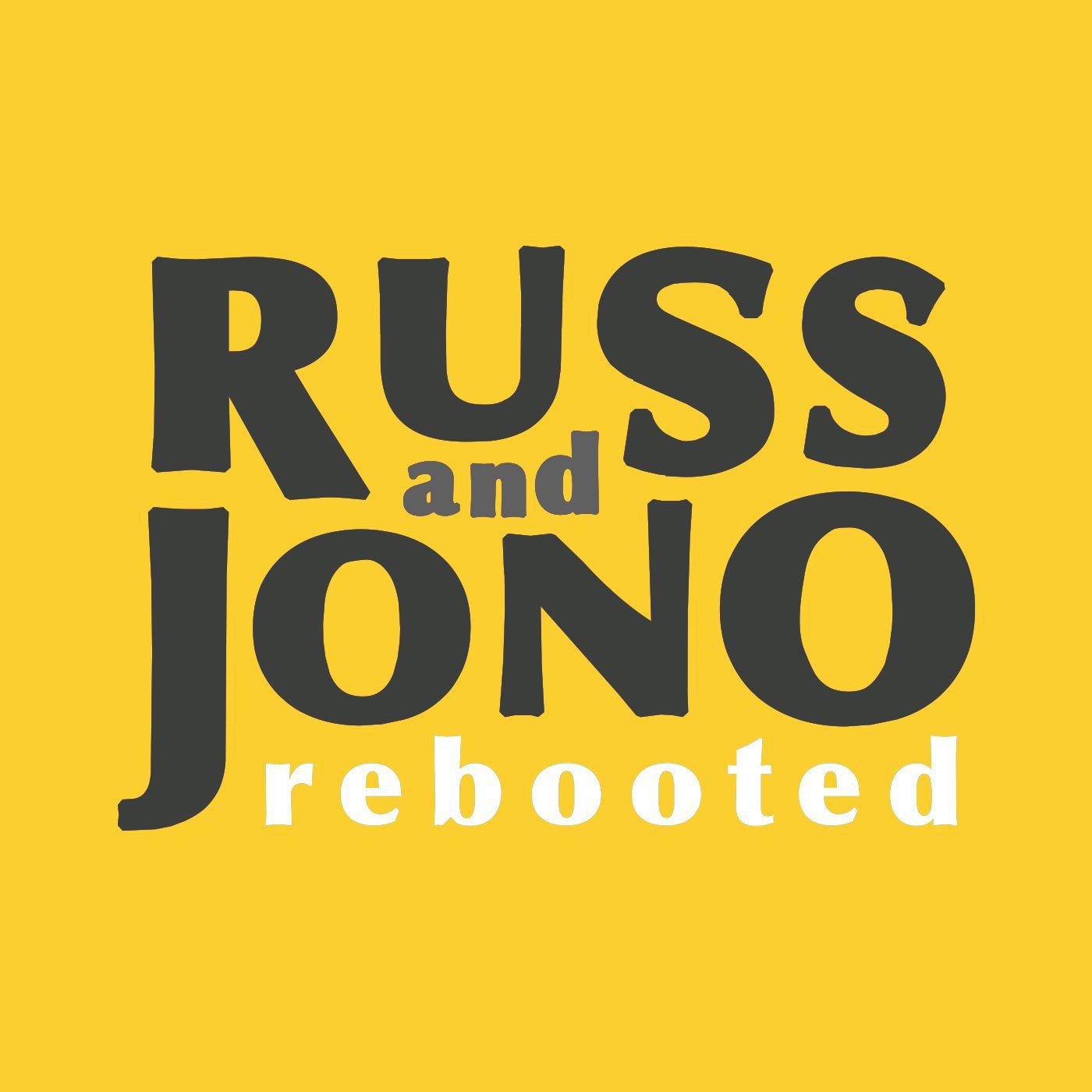S1 Ep6: Russ and Jono Rebooted - 2 - Thank You Very Much Indeed!