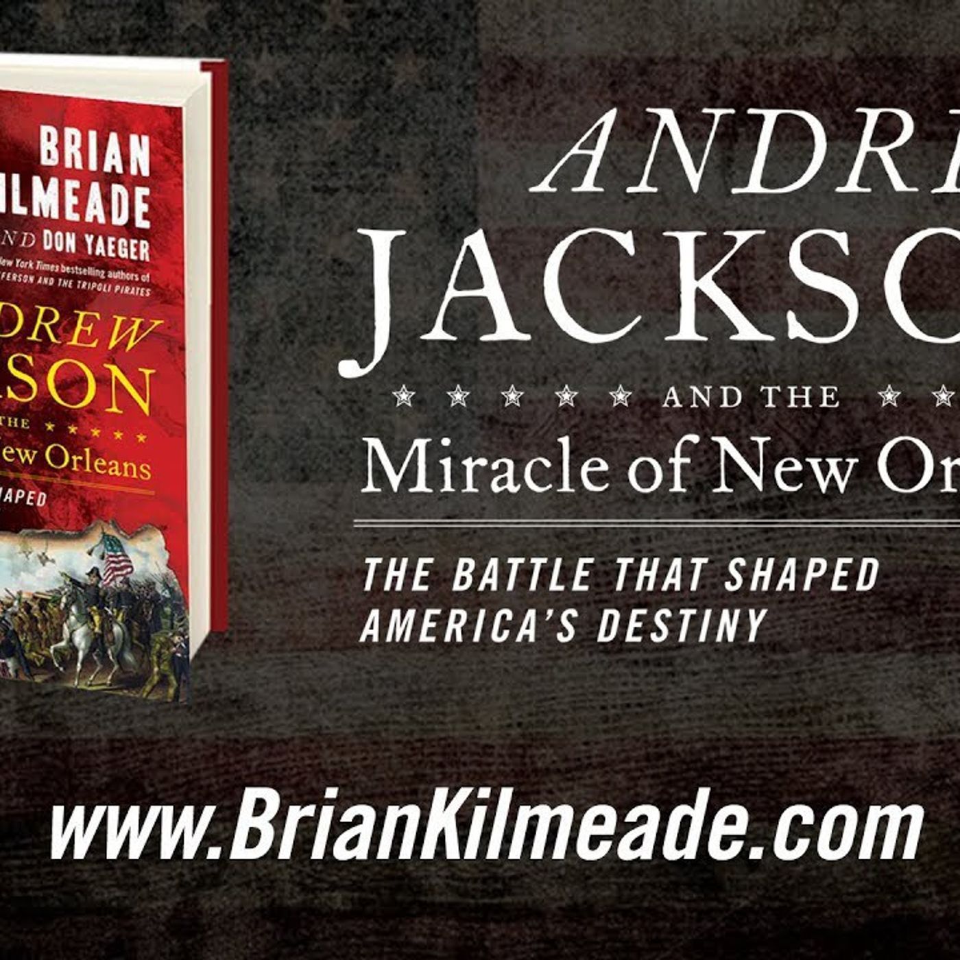 Brian Kilmeade - Author, "Andrew Jackson and the Miracle Of New Orleans." Host, "Fox & Friends." episode artwork