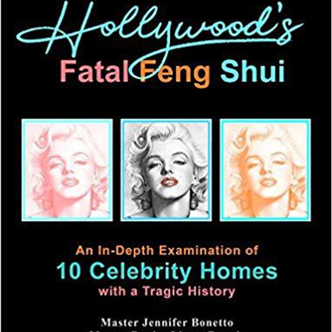 Hollywood's Fatal Feng Shui - Mistakes not to repeat. Denise Liotta Dennis