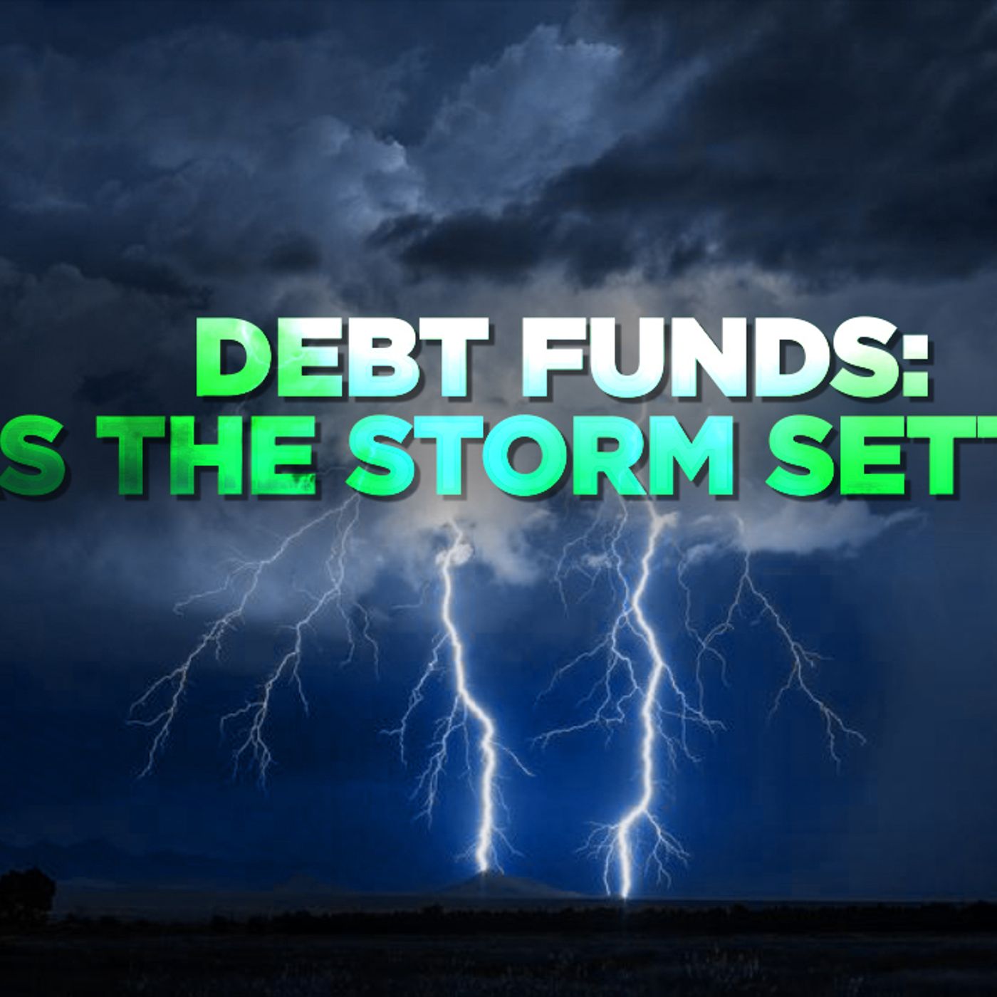 105: Debt Funds: Has the storm settled?