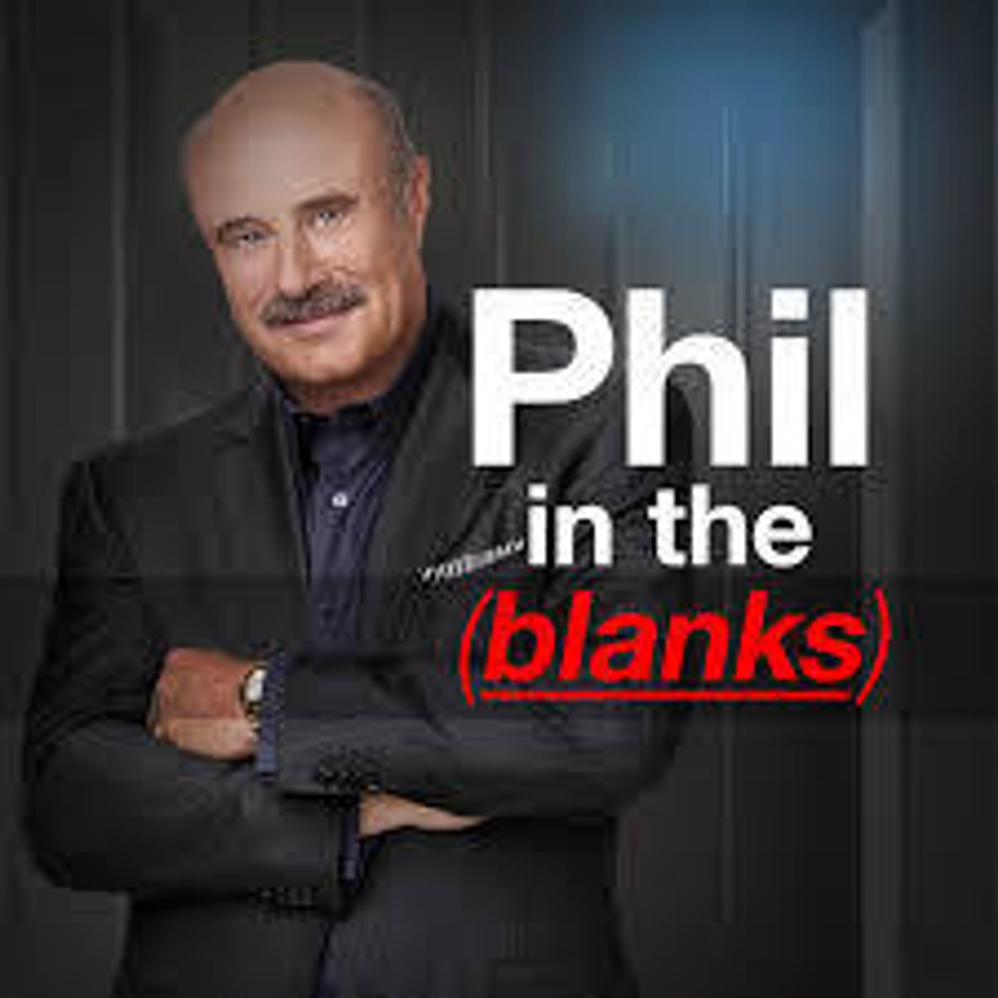 191: Bonus: Introducing Phil in the Blanks--Dr. Phil's New Podcast episode artwork