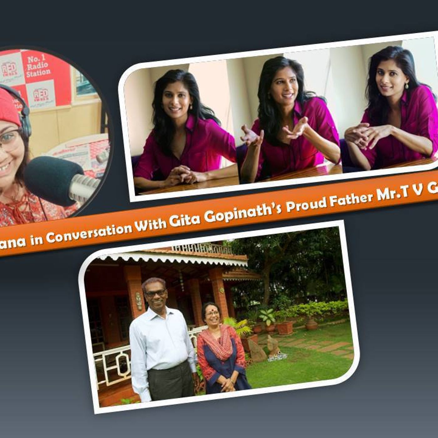 ‘Rj Bhavana in Conversation With Gita Gopinath’s Proud Father Mr.T V Gopinath’ ‘Rj Bhavana in Conversation With Gita Gopinath’s Proud Father Mr.T V Gopinath’