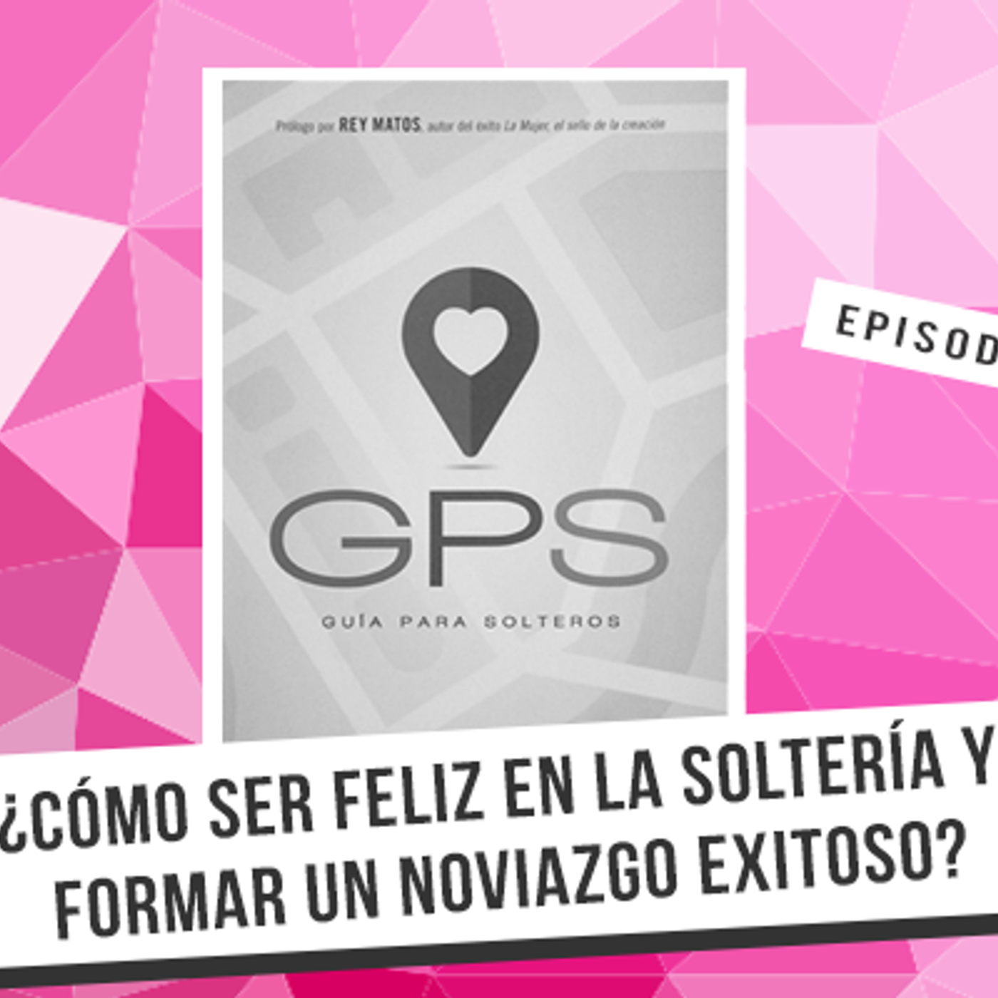 S1 Ep46:  ¿Cómo ser feliz en la soltería y formar un noviazgo exitoso? episode artwork
