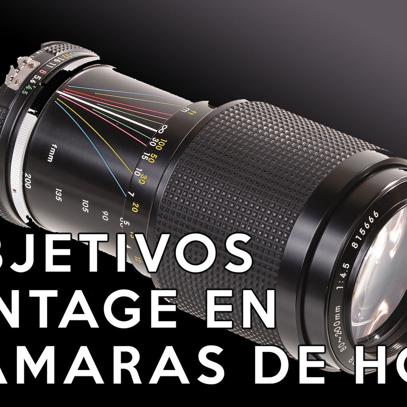 S3 Ep4: Objetivos "vintage" en cámaras de hoy