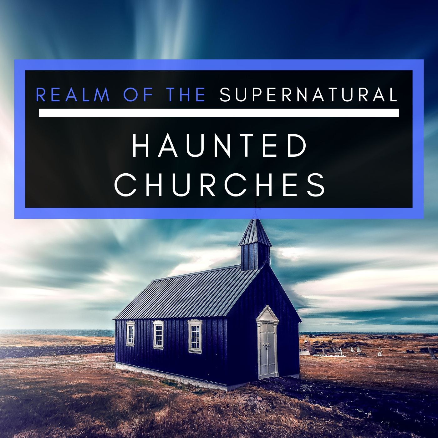 Ep 136 Haunted Churches