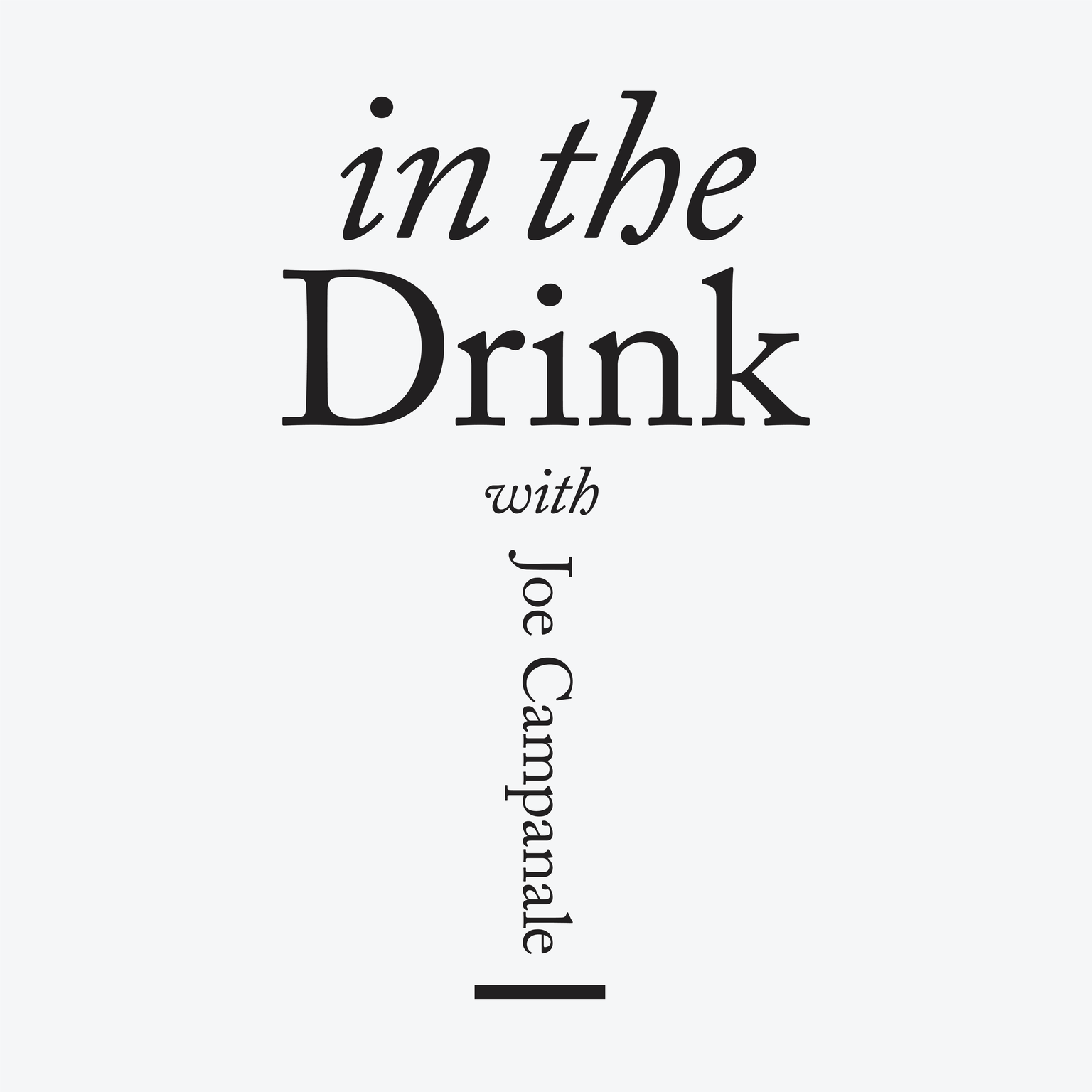 In The Drink: A Wine Podcast with Joe Campanale