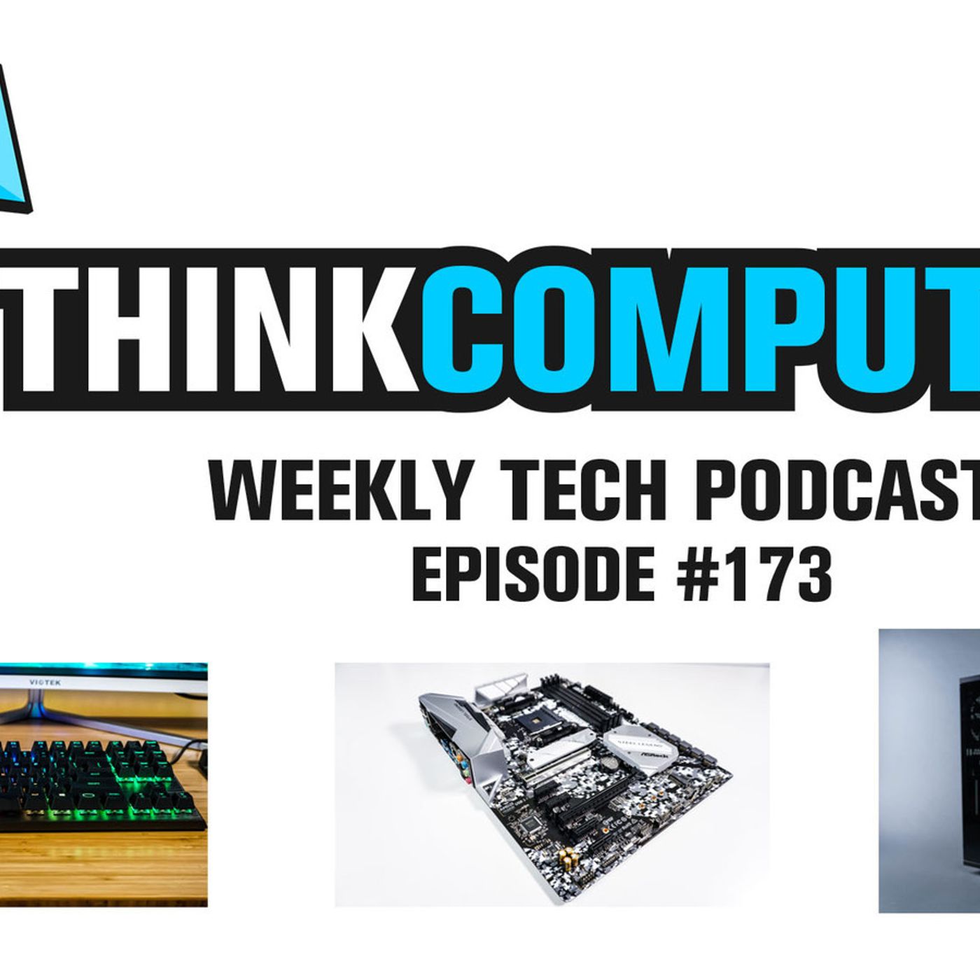 Podcast #173 - 3 Awesome Reviews, Navi at E3, 200 Hz Monitor, & Gaming News episode artwork