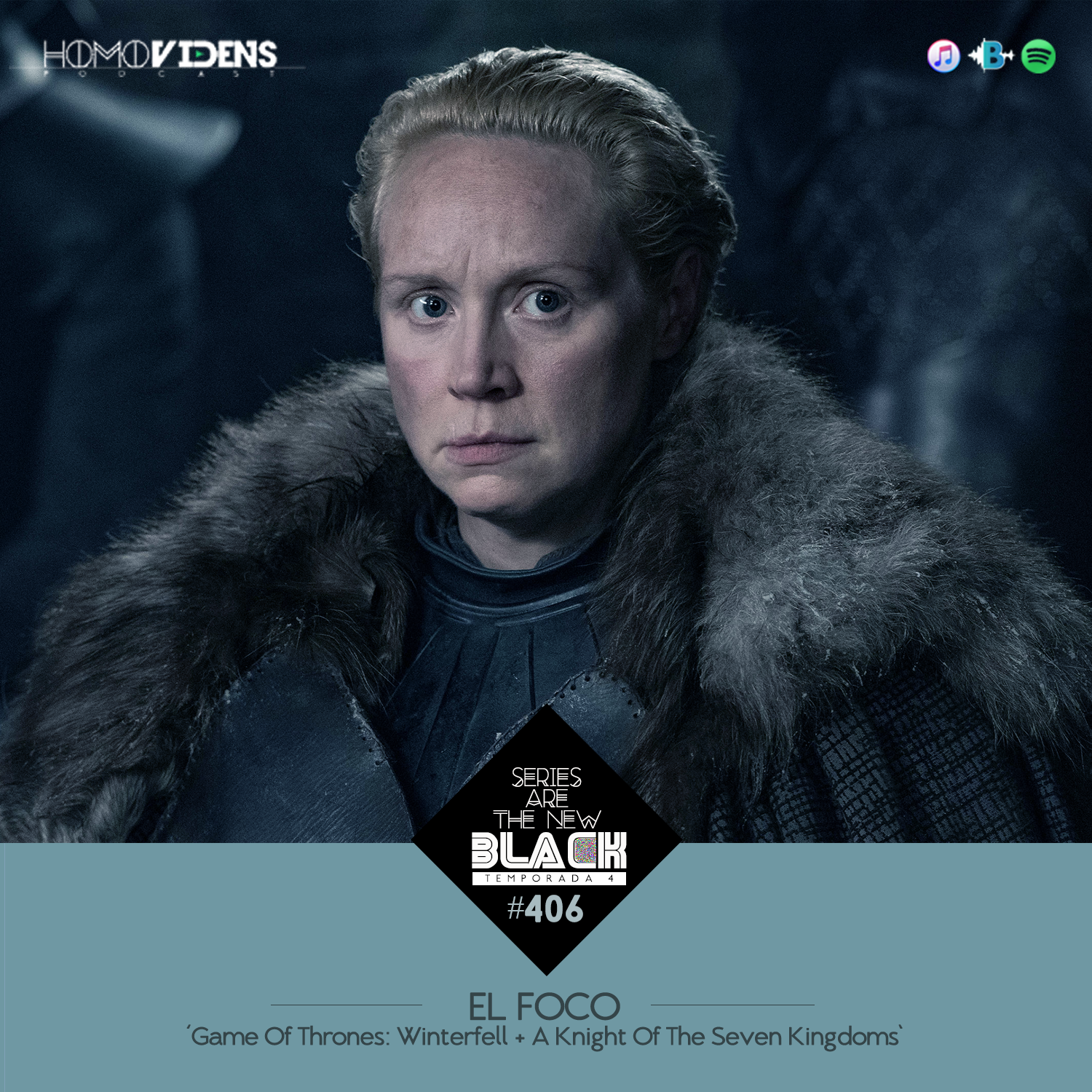 S4 Ep6: Series Are The New Black #406: 'El Foco: Game Of Thrones: Winterfell + A Knight Of The Seven Kingdoms' episode artwork