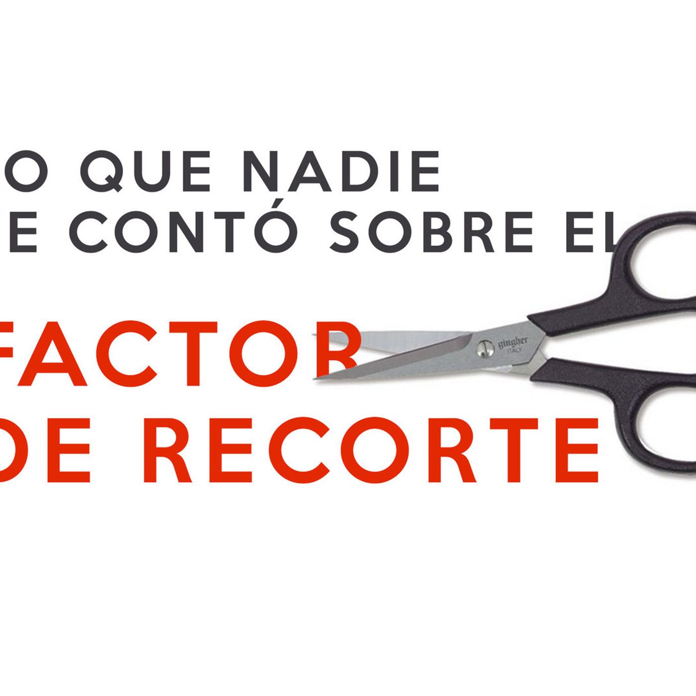 S3 Ep10: Lo que nadie te contó del factor de recorte